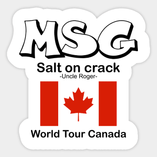 MSG, Salt on crack - Uncle Roger World Tour Canada Sticker